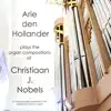 Arie Den Hollander - Arie Den Hollander Plays the Organ Compositions of Christiaan J. Nobels