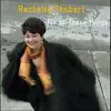 Rachelle Shubert - For All These Things: Contemporary and Traditional Judaic Songs of Love and Inspiration